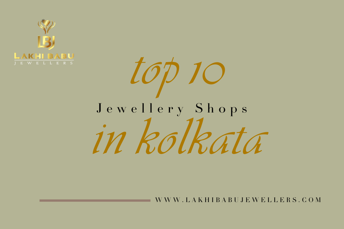 Top 10 Jewellery Shops in Kolkata: Discover the Gems of the City of Joy ...